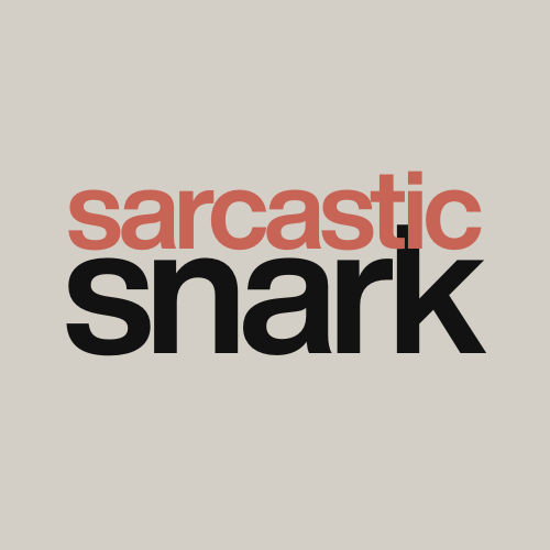 sarcastic snark